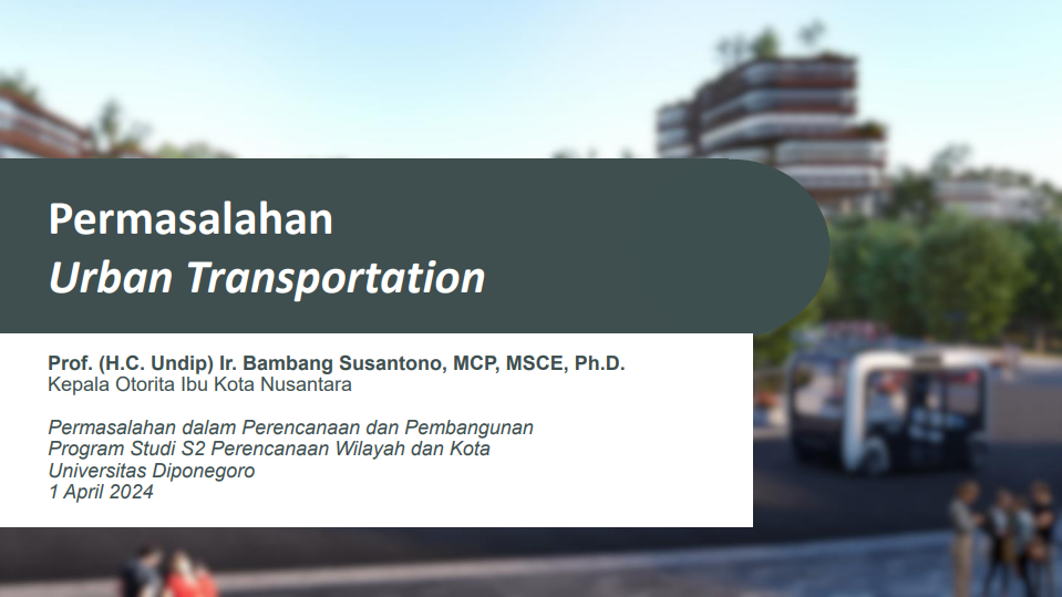 Permasalahan “URBAN TRANSPORTATION” Bersama Prof. (H.C). Bambang Susantono
